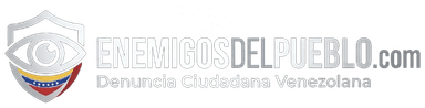 EnemigosDelPueblo.com - Denuncia Ciudadana Venezolana